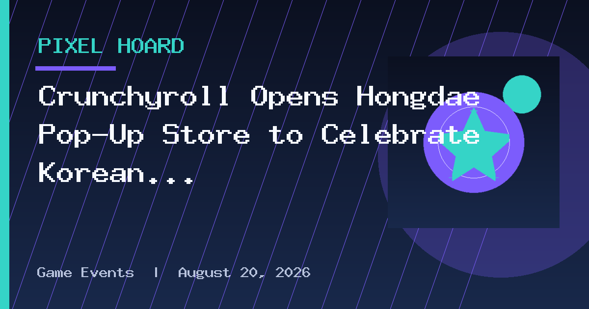 Crunchyroll Opens Hongdae Pop-Up Store to Celebrate Korean Launch