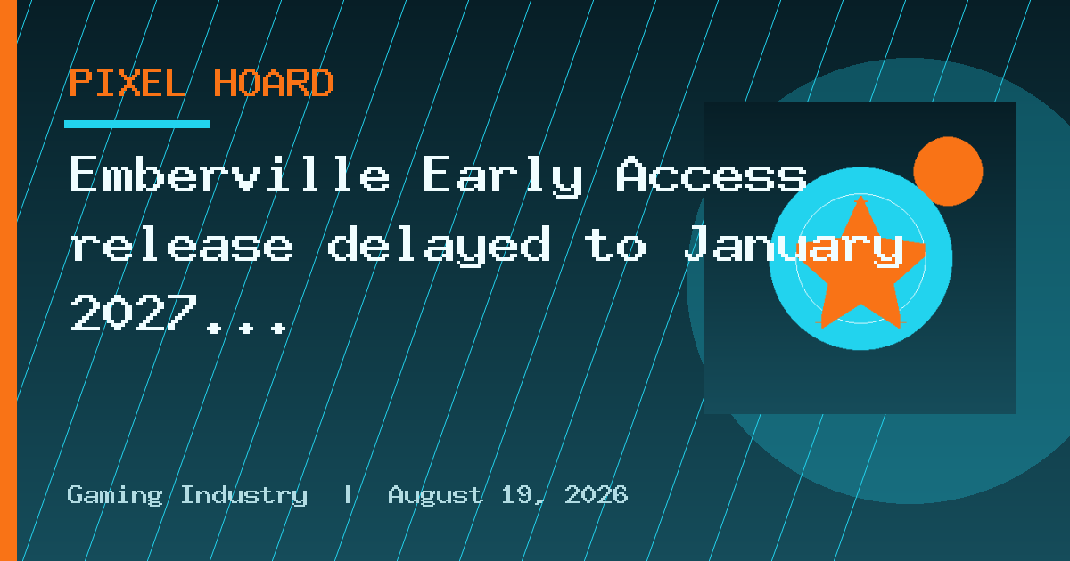 Emberville Early Access release delayed to January 2027
