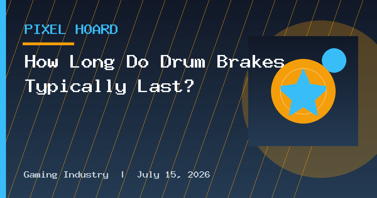 How Long Do Drum Brakes Typically Last?
