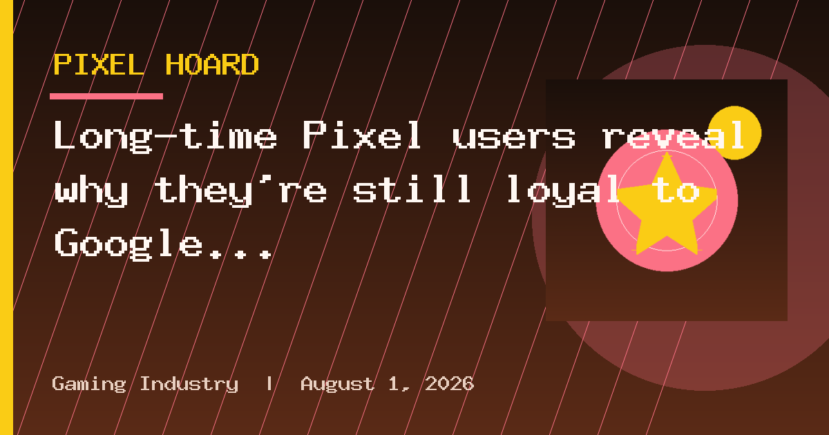 Long-time Pixel users reveal why they’re still loyal to Google and what keeps