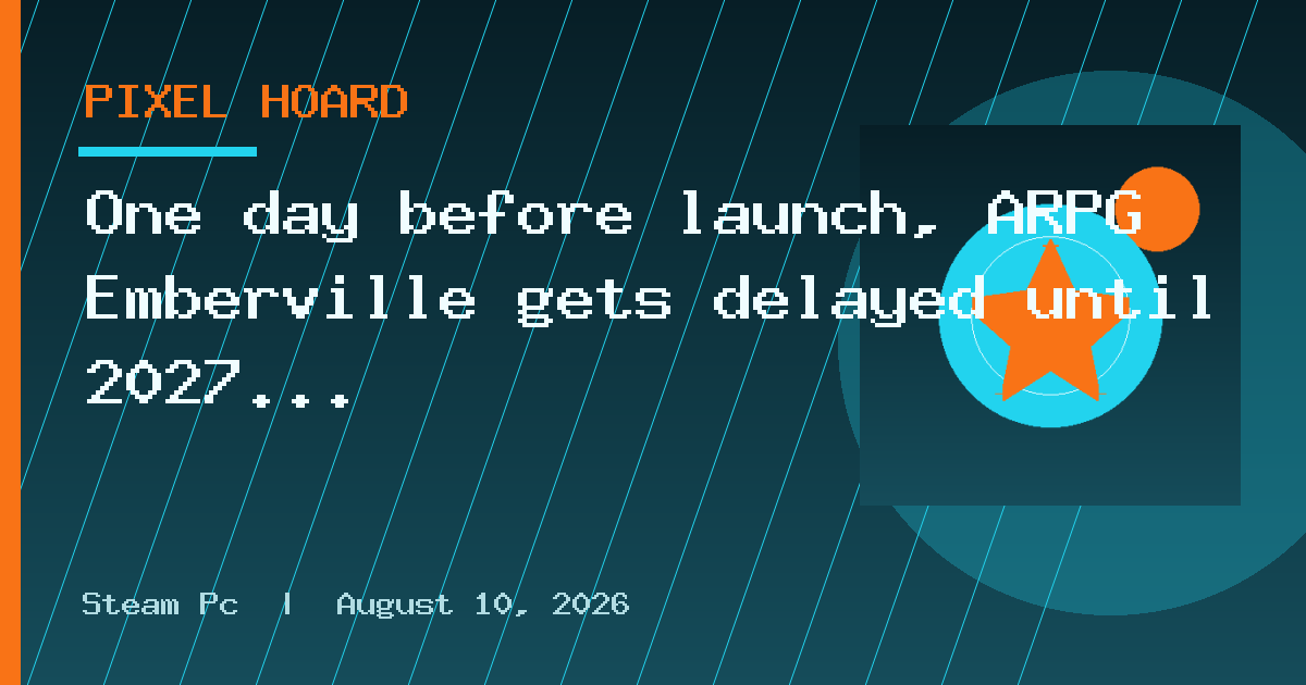 One day before launch, ARPG Emberville gets delayed until 2027