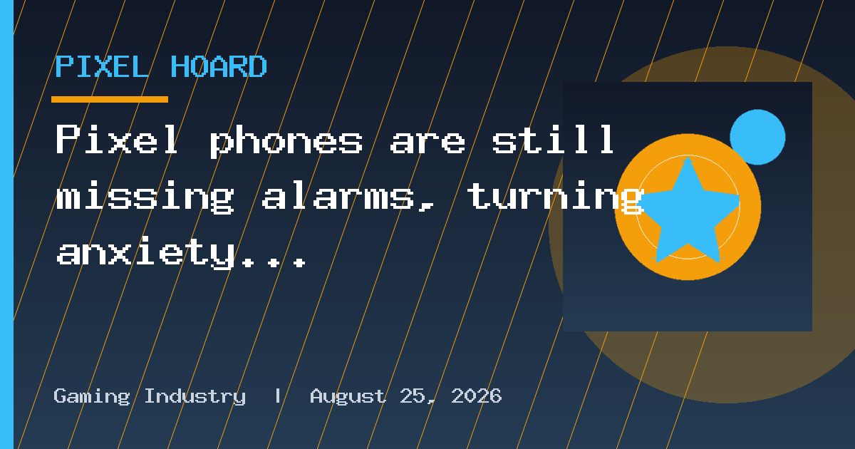 Pixel phones are still missing alarms, turning anxiety dreams into reality