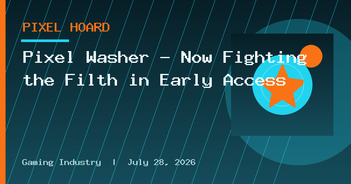 Pixel Washer – Now Fighting the Filth in Early Access