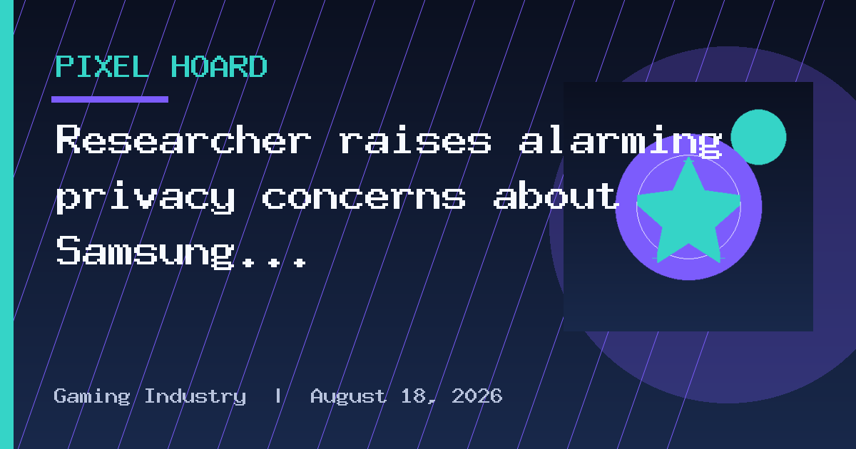 Researcher raises alarming privacy concerns about Samsung TVs, even those