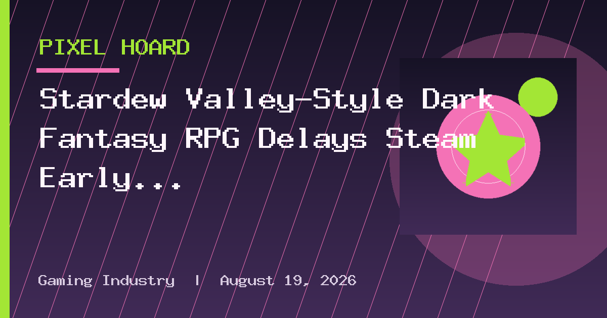 Stardew Valley-Style Dark Fantasy RPG Delays Steam Early Access Launch to 2027