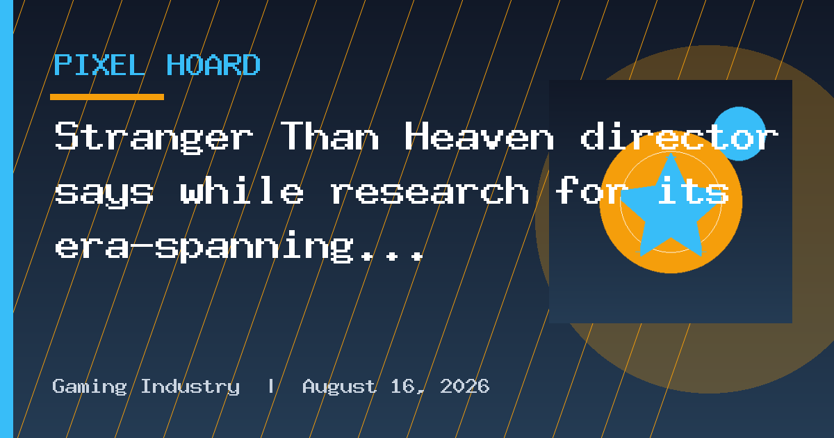 Stranger Than Heaven director says while research for its era-spanning game was