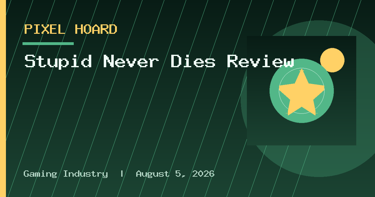 Stupid Never Dies Review